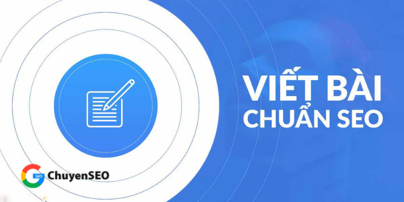 Viết bài chuẩn SEO là gì?